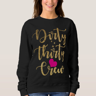 30th Birthday Gold Dirty Thirty Crew 30 Pink Heart T Shirt