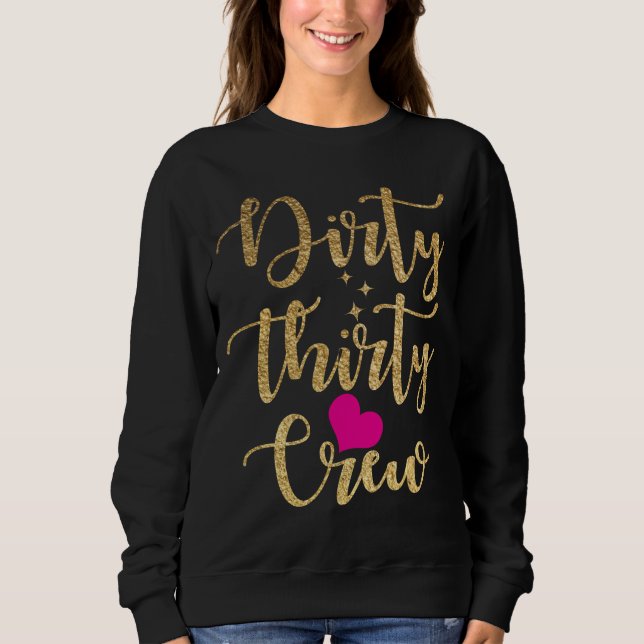 30th Birthday Gold Dirty Thirty Crew 30 Pink Heart T Shirt (Framsida)