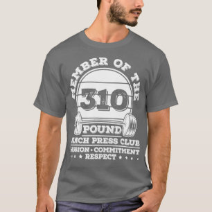 310 Pound Bench Press Weight (Pound Bench) PowerLf T Shirt