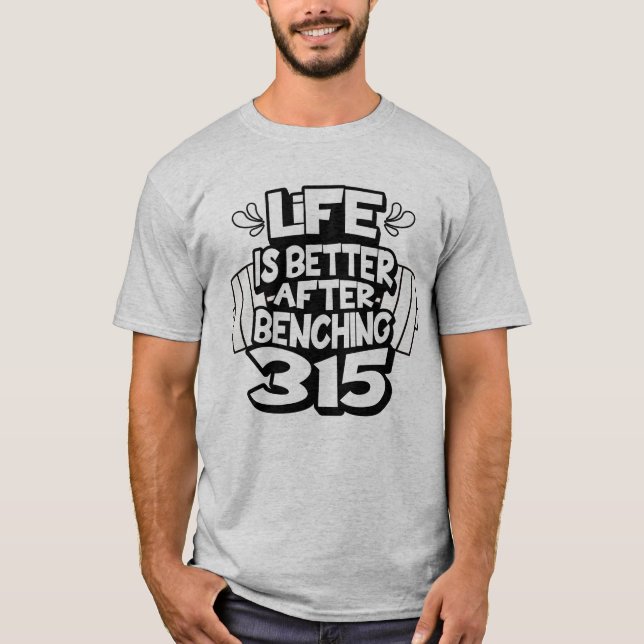 315 Lb Bänkpress Powerlifting PR T Shirt (Framsida)