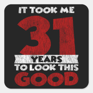 31 år gammal dag tog mig att titta på Bra 31a f Fyrkantigt Klistermärke