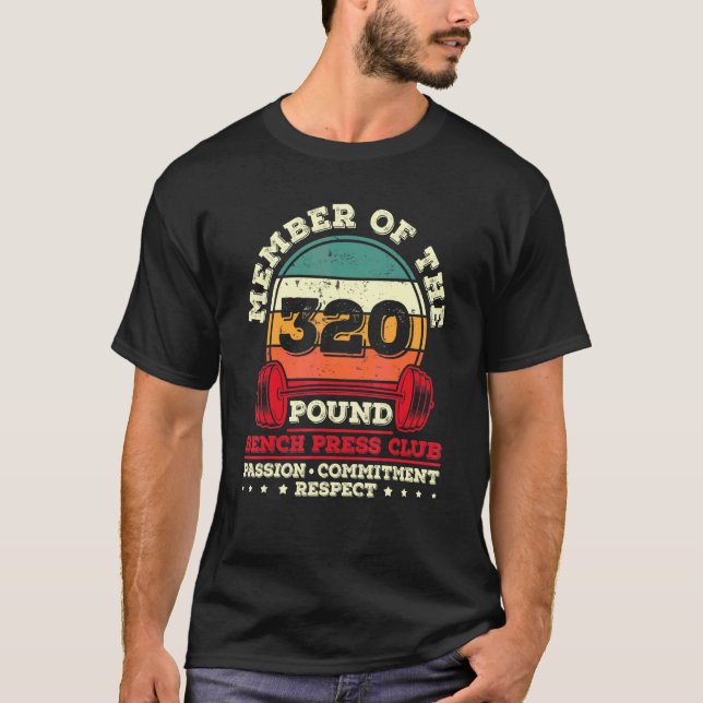 320 Pound Bench Press Weight Training Powerlifter T Shirt (Framsida)