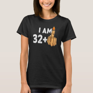 32+1 Mitten Finger 33:e födelsedagen provocerande T Shirt