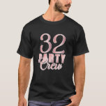 32 Party Crew Birthday Rosa Bday Group Friends Tea T Shirt<br><div class="desc">32 Party Crew Birthday Rosa Bday Group Friends Tea</div>