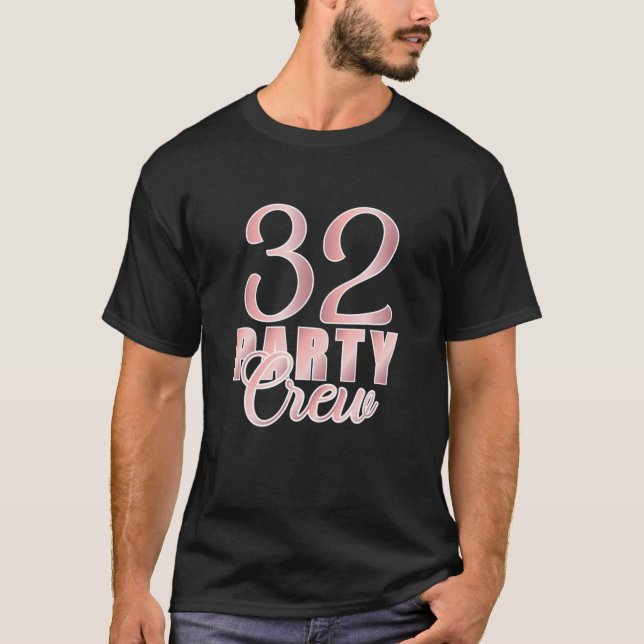 32 Party Crew Birthday Rosa Bday Group Friends Tea T Shirt (Framsida)