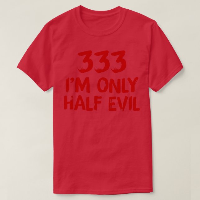 333 Im Endast halvondska T Shirt (Design framsida)