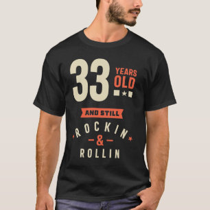 33 år gammal - 33 år gammal födelsedagspresent t shirt