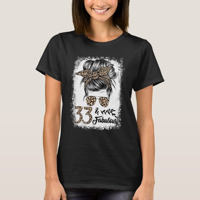 33 år gammal Fabulous Messy Bun Leopard 33:e födse T Shirt (Framsida)