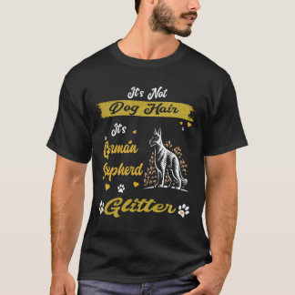 33 Det är inte hundhår Det är tysk shepherd glitte T Shirt