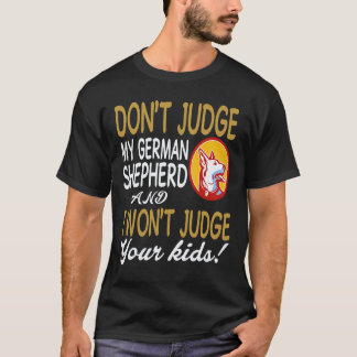 33 Döm Inte Min Schäfer Och Jag Dömer Inte Din T Shirt