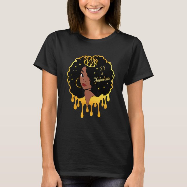 33 & Fabulous Black Melanin Women Det är min 33:e  T Shirt (Framsida)
