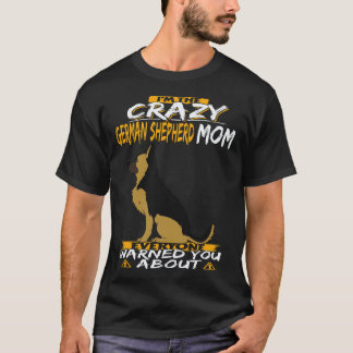 33 Jag är den galna tyska schäfermamman som alla v T Shirt