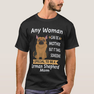 33 Varje kvinna kan vara en mamma men det tar någo T Shirt
