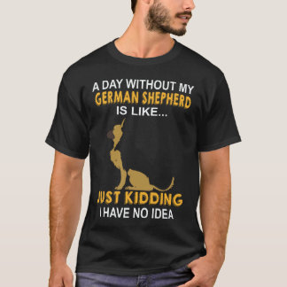 34 En dag utan min tyska herde är som bara K T Shirt