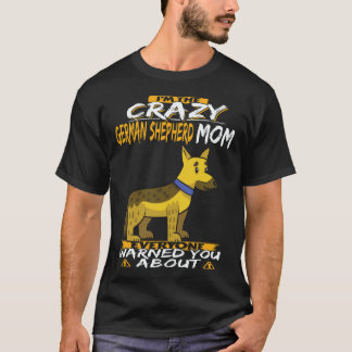 34 Jag Är Den Galna Tyska Shepherd Mamman Som Alla T Shirt