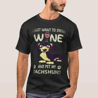 34 Jag vill bara dricka vin och smeka min Dachshun T Shirt