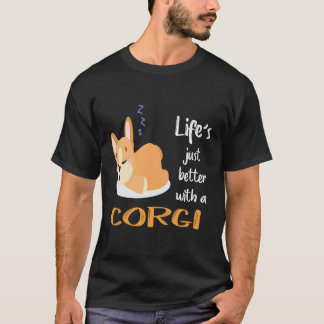 34 Livet är bara bättre med en Corgi T Shirt