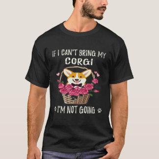 34 Om jag inte kan ta med min Corgi så kommer jag T Shirt