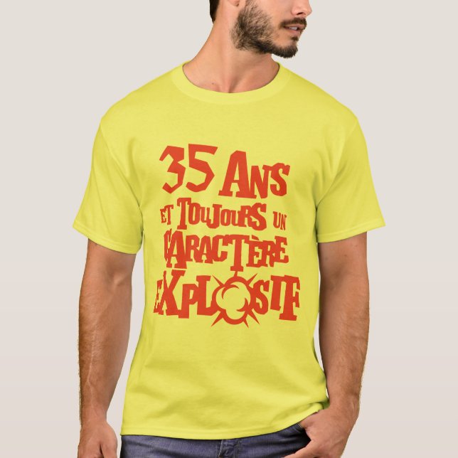35 ans caractere explosif anniversaire explosion t shirt (Framsida)