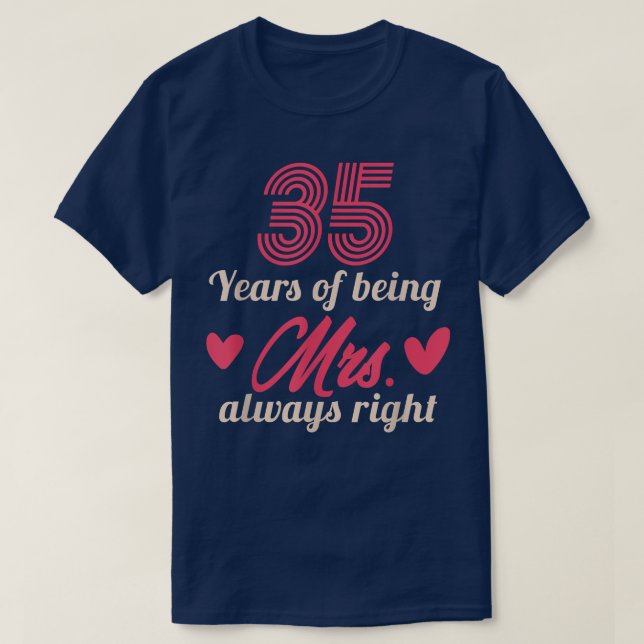 35 år av fru Always Höger Bröllop Anniver T Shirt (Design framsida)