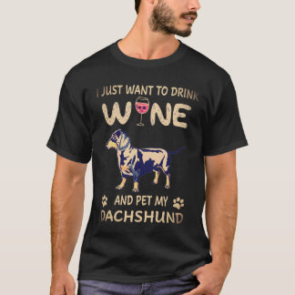 35 Jag vill bara dricka vin och smeka min Dachshun T Shirt