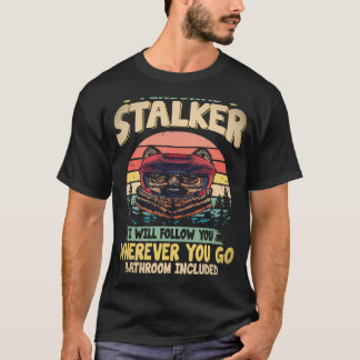 35 Personlig stalkare Jag Följer Dig Var Du än Går T Shirt