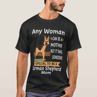 35 Varje kvinna kan vara en mamma men det tar någo T Shirt