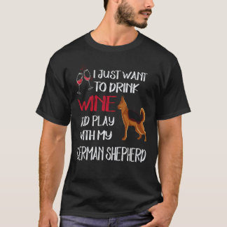 35 Vill bara dricka vin och leka med min tyska T Shirt