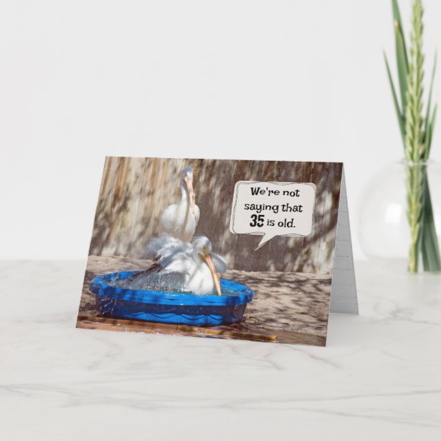 35e Birthday Pelicans Humor Kort (Framsida)