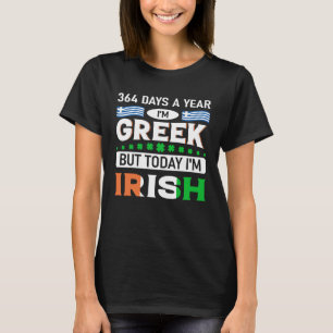 364 dagar är jag grek men idag är jag irländare St T Shirt