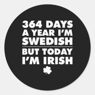 364 dagar Svenskt idag är jag irländskt Saint Patr Runt Klistermärke