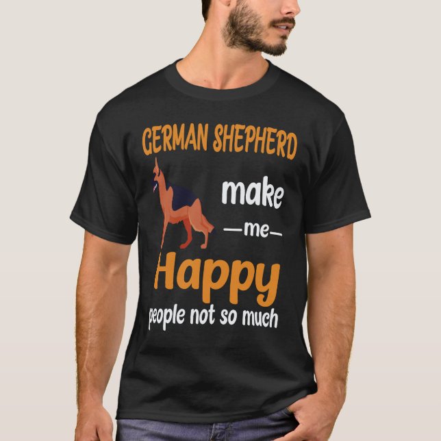 36 German Shepherd Gör Mig Glad Människor Inte Så  T Shirt (Framsida)
