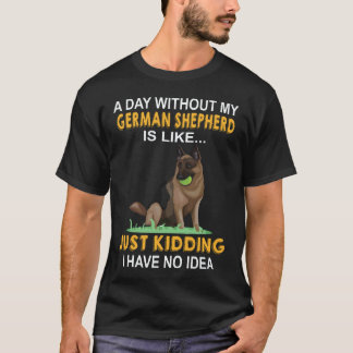 37 En dag utan min schäfer är som bara K T Shirt