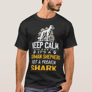 37 Håll lugn Det är en tysk herde inte en jäkla T Shirt