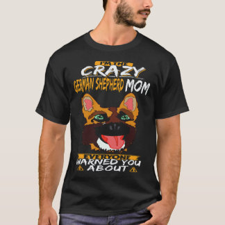 37 Jag är den galna tyska schäfermamman som alla v T Shirt