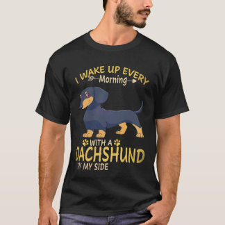 37 Jag vaknar varje morgon med en dachshund vid mi T Shirt