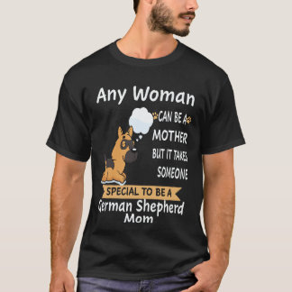37 Varje kvinna kan vara en mamma men det tar någo T Shirt