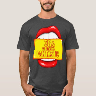 38:e födelsedagen 38 som alltid fantastisk röd Läp T Shirt