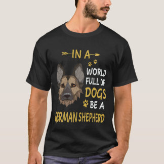 38 I En Värld Full Av Hundar Var En Tysk Shepherd T Shirt