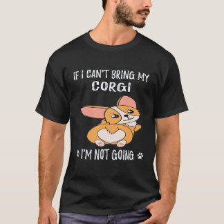 38 Om jag inte kan ta med min Corgi så åker jag in T Shirt