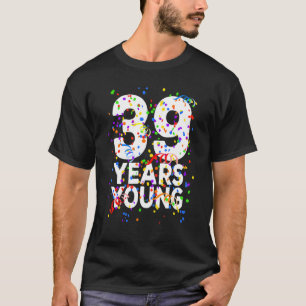 39 ÅR Unga Lycklig 39:e födelsedagen För manar kvi T Shirt