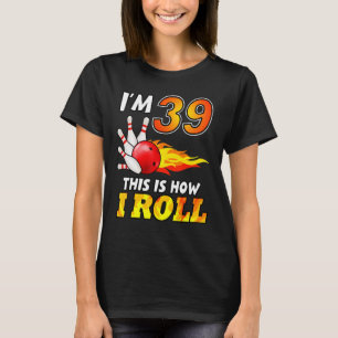 39:e födelsedagen Om du gör så här fyller jag 39 å T Shirt