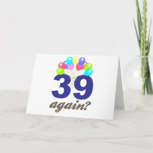 39 igen? Födelsedagsgåvor/Souvenirer Kort