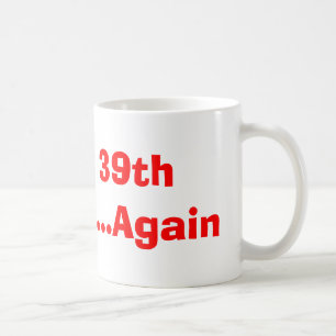 39th födelsedag för lycklig… igen kaffemugg