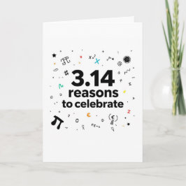 3.14 Reasons to Celebrate – Funny Pi Day Greeting Kort