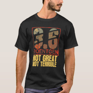 3 6 Roentgen Inte Underbart, inte terbart återstäl T Shirt