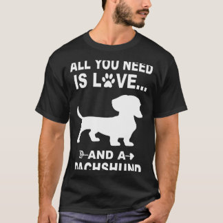 3 Allt du behöver är Kärlek och en Dachshund T Shirt