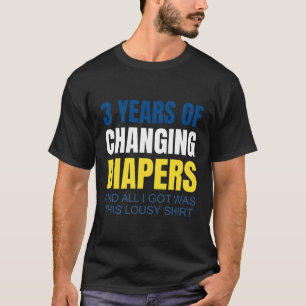 3 år med ändrade blöjor Mamma Pappa T Shirt