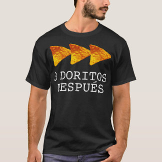 3 Doritos Despues T Shirt