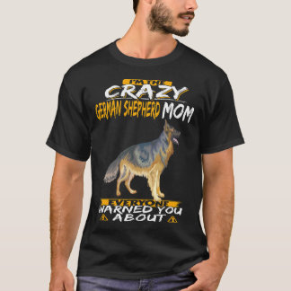 3 Jag Är Den Galna Tyska Shepherd Mamman Som Alla T Shirt